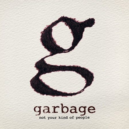 Garbage Not your kind of people