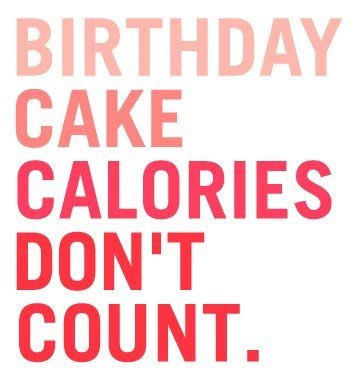 Les calories ne comptent pas le jour de notre anniversaire
