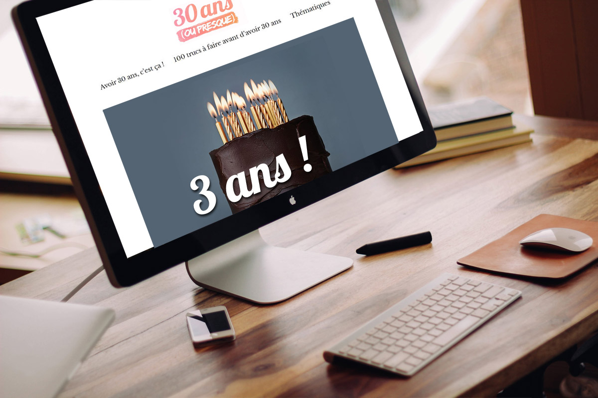 3 ans du blog 30 ans (ou presque)