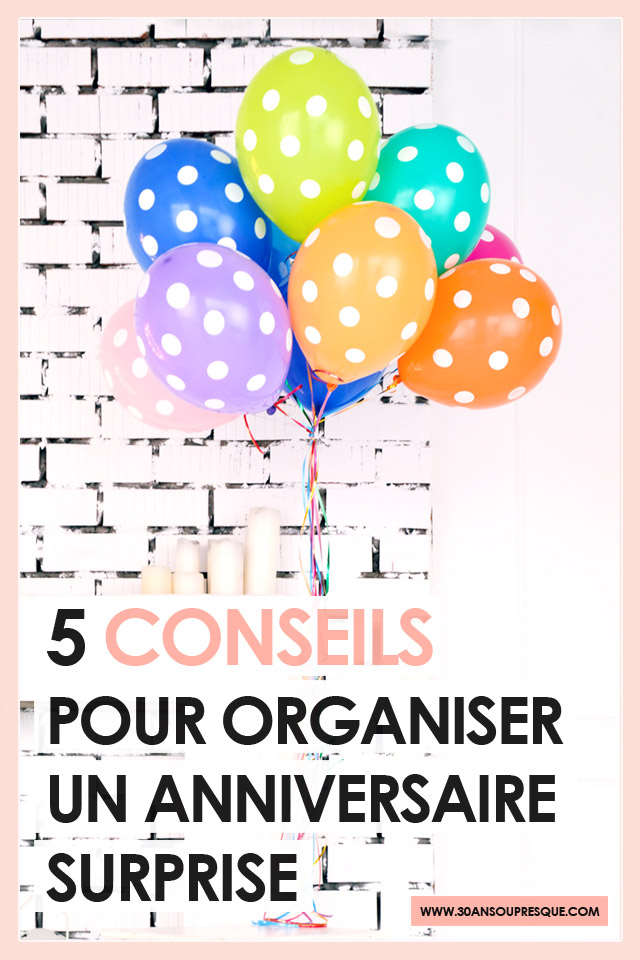 5 conseils pour organiser un anniversaire surprise