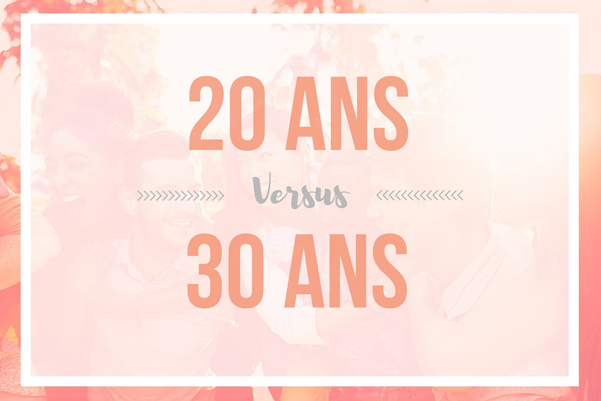 20 ans versus 30 ans