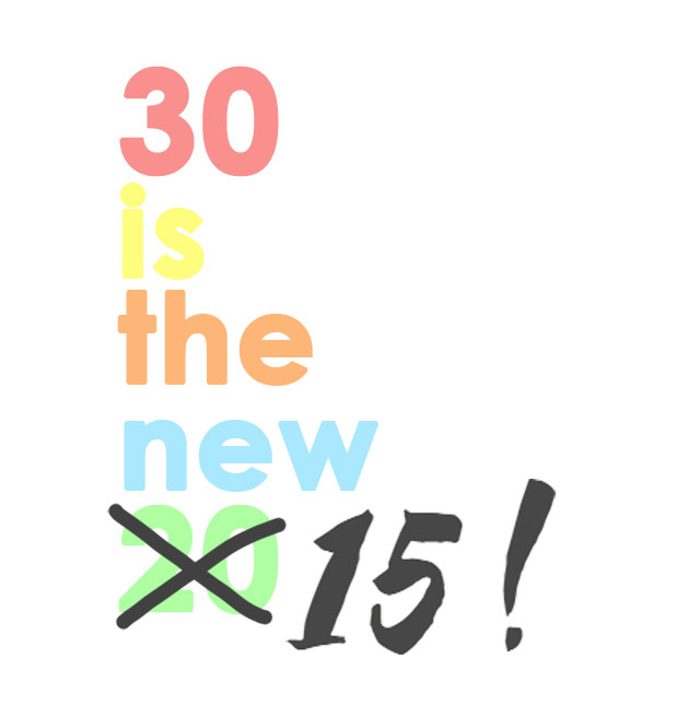 30 is the new 15