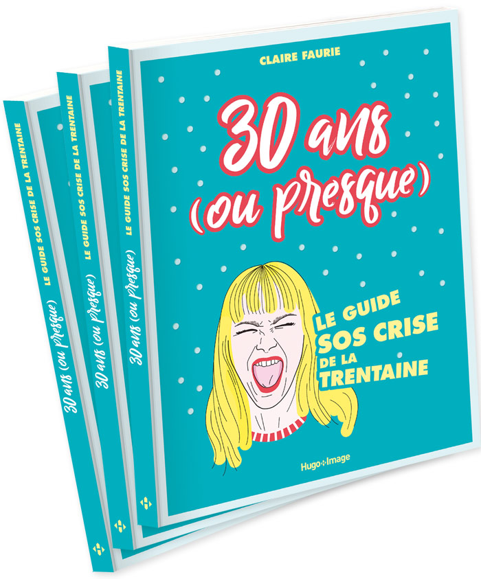 30 ans (ou presque) le guide SOS crise de la trentaine