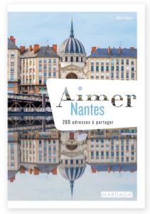 Aimer Nantes, 200 adresses à partager